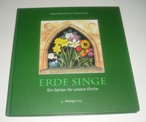 Erde singe: Ein Garten für unsere Kirche