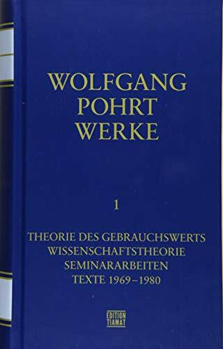 Werke Band 1: Theorie des Gebrauchswerts (Critica Diabolis)