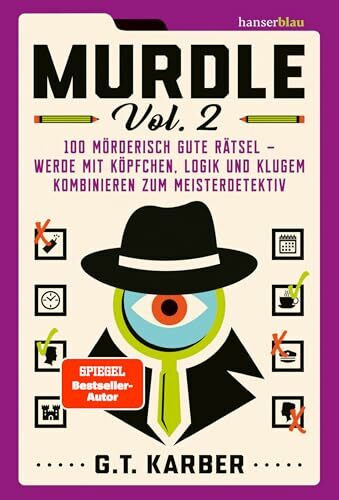 Murdle Volume 2: 100 mörderisch gute Rätsel – werde mit Köpfchen, Logik und klugem Kombinieren zum Meisterdetektiv Der Megaseller aus UK jetzt auf Deutsch!