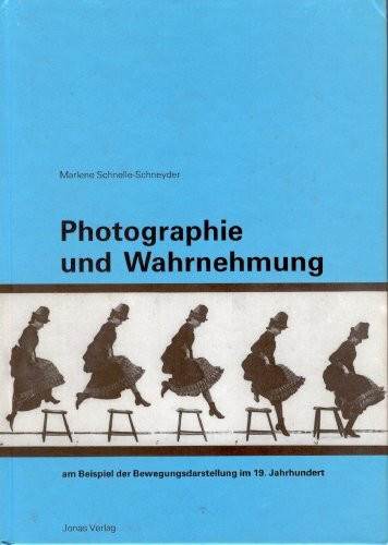 Photographie und Wahrnehmung: Am Beispiel der Bewegungsdarstellung im 19. Jahrhundert