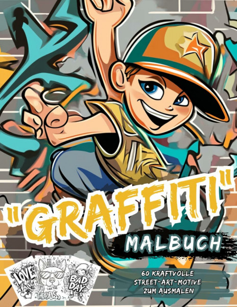 Graffiti Malbuch: 60 coole, kreative Street-Art-Motive für Kinder ab 10 Jahren | Malbuch f[r Teenager und Erwachsene | Förderung der Kreativität und ... für Teenager, Jugendliche und Erwachsene