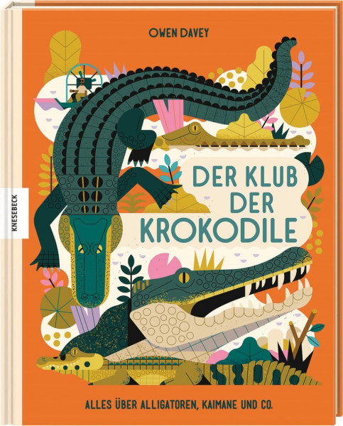Der Klub der Krokodile: Alles über Alligatoren, Kaimane und Co.