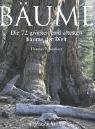 Bäume: Die 72 größten und ältesten Bäume der Welt
