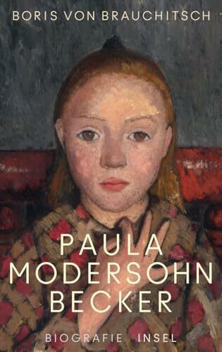Paula Modersohn-Becker: Biografie | Leben, Werk und Wirken der berühmten Malerin und bedeutenden Vertreterin des frühen Expressionismus