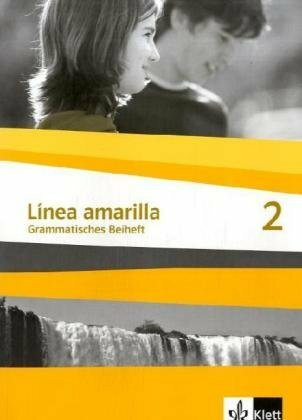 Línea amarilla 2: Grammatisches Beiheft 2. Lernjahr (Línea amarilla. Ausgabe 2. Fremdsprache ab 2006)