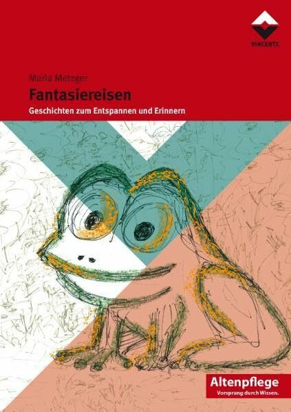 Fantasiereisen I: Geschichten zum Entspannen und Erinnern: Geschichten zum Entspannen und Erinnern / Altenpflege