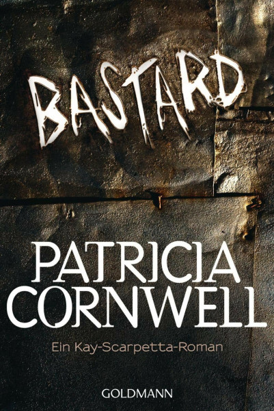 Bastard: Kay Scarpettas 17. Fall: Ein Kay-Scarpetta-Roman - Kay Scarpetta 18