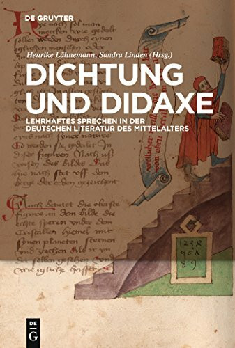 Dichtung und Didaxe: Lehrhaftes Sprechen in der deutschen Literatur des Mittelalters