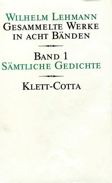 Gesammelte Werke in acht Bänden. Bd.1: Sämtliche Gedichte