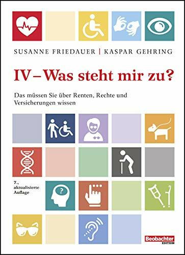 IV - Was steht mir zu?: Das müssen Sie über Renten, Rechte und Versicherungen wissen