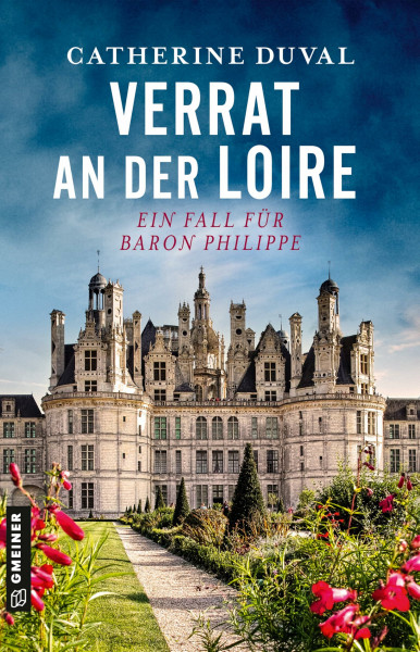 Verrat an der Loire: Ein Fall für Baron Philippe (Privatdetektiv Philippe du Pléssis)
