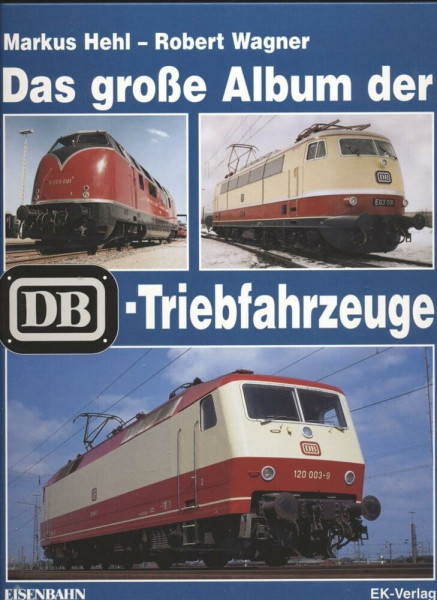 Das grosse Album der DB-Triebfahrzeuge