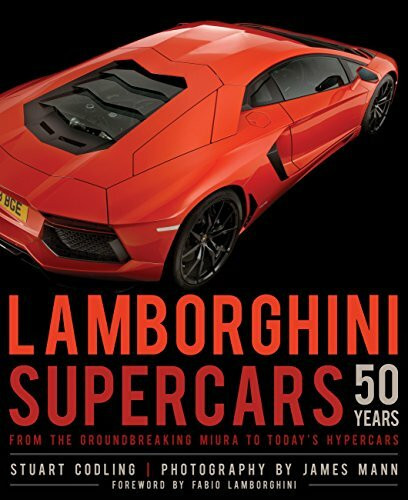 Lamborghini Supercars 50 Years: From the Groundbreaking Miura to Today's Hypercars - Foreword by Fabio Lamborghini