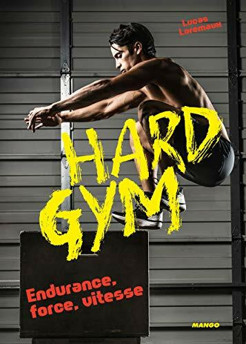 HARD GYM: Endurance, force, vitesse