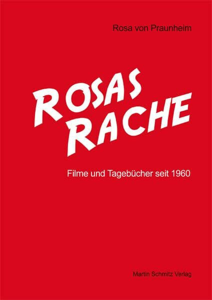 Rosas Rache: Filme und Tagebücher seit 1960
