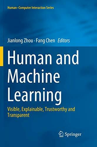 Human and Machine Learning: Visible, Explainable, Trustworthy and Transparent (Human–Computer Interaction Series)