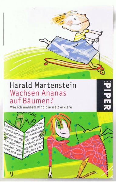Wachsen Ananas auf Bäumen?: Wie ich meinem Kind die Welt erkläre (Piper Taschenbuch, Band 3807)