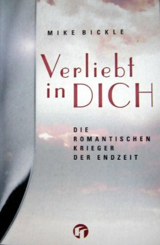 Verliebt in dich. Die romantischen Krieger der Endzeit