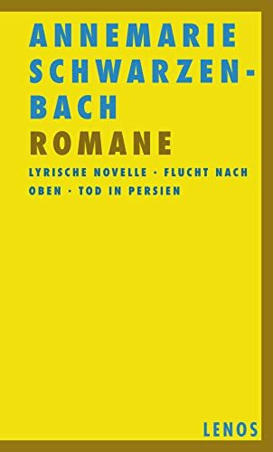 Romane I: Lyrische Novelle - Flucht nach oben - Tod in Persien