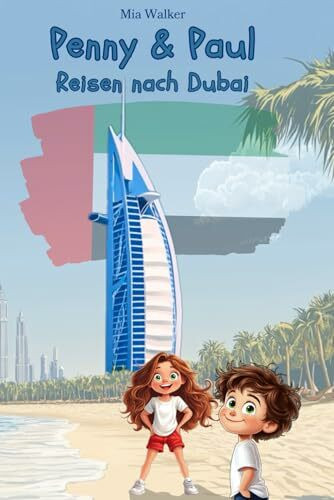 Penny & Paul: Reisen nach Dubai (Lesen - Rätseln - Malen - Entdecken)