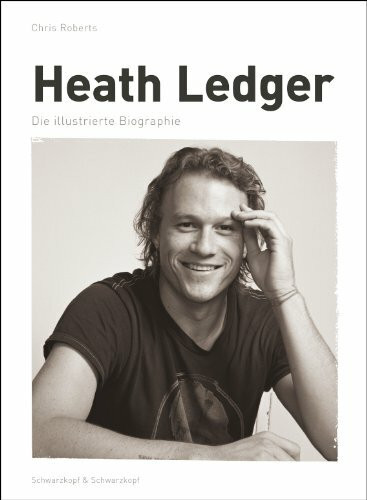 Schwarzkopf & Schwarzkopf Heath Ledger, Die Illustrierte Biographie