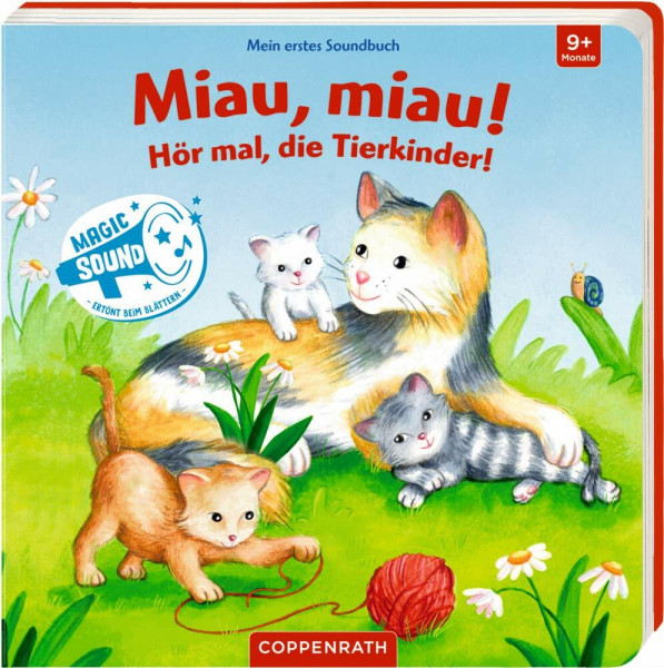 Mein erstes Soundbuch: Miau, miau! Hör mal, die Tierkinder!: Magic Sound - ertönt beim Blättern. Mit 5 Sounds