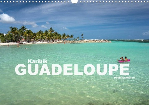Karibik - Guadeloupe (Wandkalender 2022 DIN A3 quer)