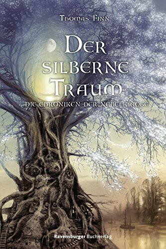 Der silberne Traum (Die Chroniken der Nebelkriege, Band 4)