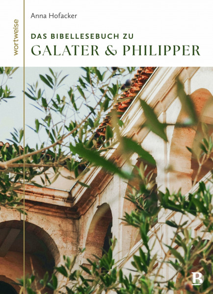 Das Bibellesebuch zu Galater und Philipper (wortweise, 2, Band 2)