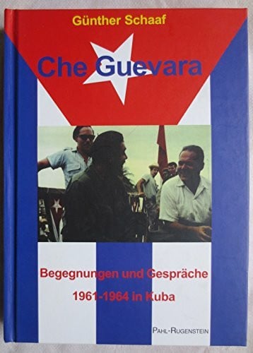 Che Guevara - Begegnungen und Gespräche 1961-1964 in Kuba