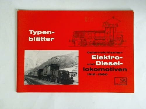 Typenblätter österreichischer Elektro- und Diesellokomotiven 1912-1980