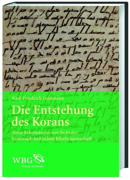 Die Entstehung des Korans: Neue Erkenntnisse aus Sicht der historisch-kritischen Bibelwissenschaft