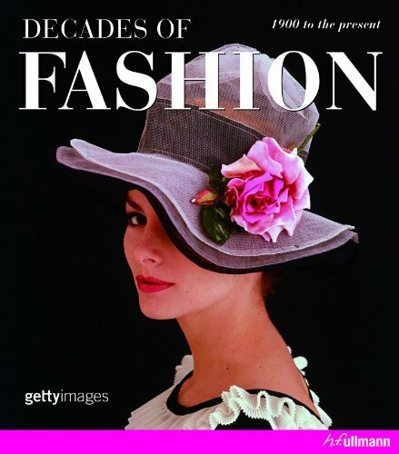 Decades of Fashion: 1900 to the Present (Ullmann)