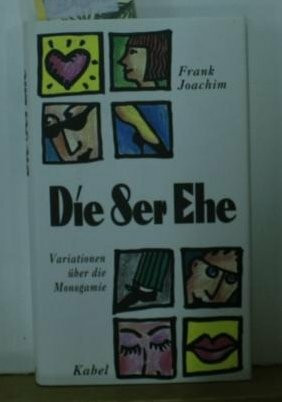Die 8er- Ehe. Variationen über die Monogamie