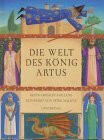 Die Welt des Königs Artus