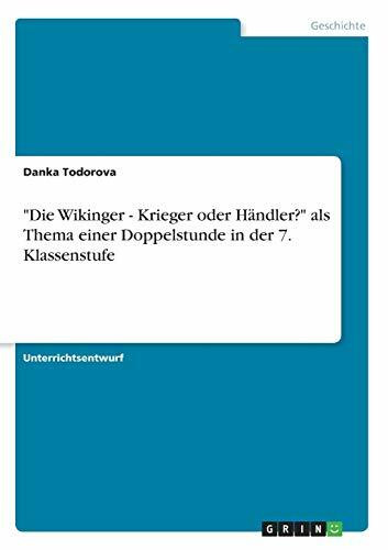 "Die Wikinger - Krieger oder Händler?" als Thema einer Doppelstunde in der 7. Klassenstufe