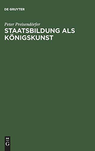 Staatsbildung als Königskunst: Ästhetik und Herrschaft im preußischen Absolutismus