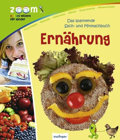 Das spannende Sach-und Mitmachbuch: Ernährung (Zoom-Buntes Wissen für Kinder)