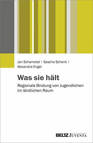 Was sie hält: Regionale Bindung von Jugendlichen im ländlichen Raum