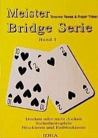 Meister Bridge Serie, Bd.1, Ducken oder nicht ducken, Sicherheitsspiele, Blockieren und Entblockieren