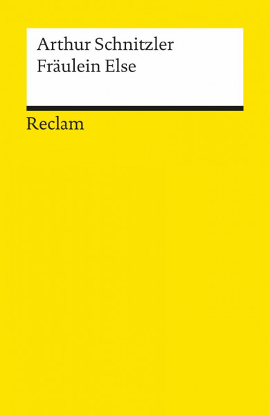 Fräulein Else: Novelle. Textausgabe mit Anmerkungen/Worterklärungen, editorischer Notiz und Nachwort – Schnitzler, Arthur – Deutsche Klassiker der Literatur – 18155 (Reclams Universal-Bibliothek)