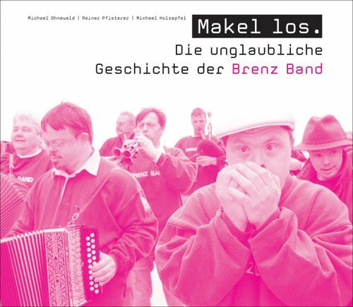 Makel los: Die unglaubliche Geschichte der Brenz Band