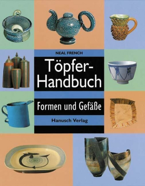 Töpferhandbuch: Formen und Gefäße
