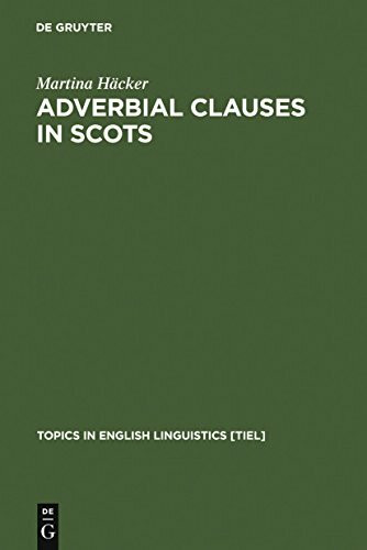 Adverbial Clauses in Scots: A Semantic-Syntactic Study (Topics in English Linguistics [TiEL], 27, Band 27)