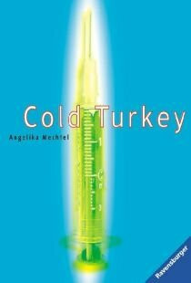 Cold Turkey. Von Mechtel, Angelika