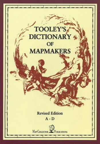 A-D (v. 1) (Tooley's Dictionary of Mapmakers)