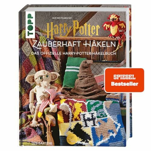 Harry Potter: Zauberhaft häkeln.: Das offizielle Harry-Potter-Häkelbuch. 25 Anleitungen für alle Fans der Harry-Potter-Filme für Anfänger bis Fortgeschrittene