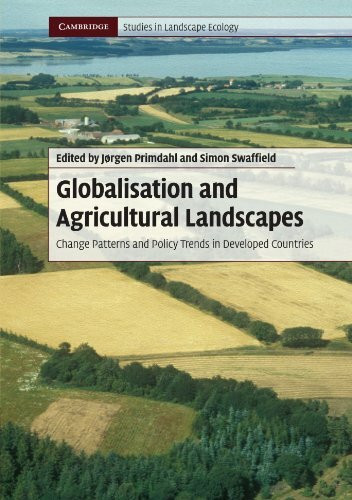 Globalisation and Agricultural Landscapes: Change Patterns and Policy trends in Developed Countries (Cambridge Studies in Landscape Ecology)