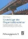 Grundzüge der Organisationslehre: Projektmanagement, Aufbau- und Ablauforganisation im Unternehmen