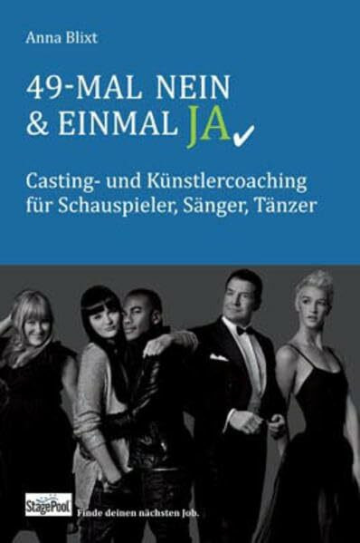 49-mal Nein & einmal Ja: Casting- und Künstlercoaching für Schauspieler, Sänger, Tänzer